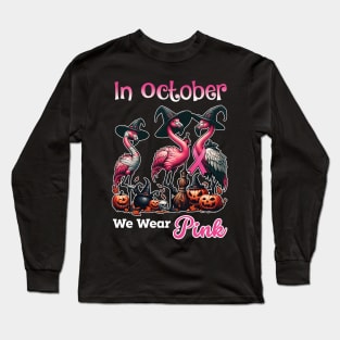 Flamingo In October We Wear Pink Breast Cancer Awareness Halloween Long Sleeve T-Shirt